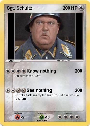 Pokémon Sgt Schultz 1 1 - Know nothing - My Pokemon Card