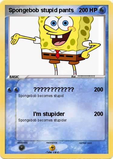 Pokemon Spongebob stupid pants