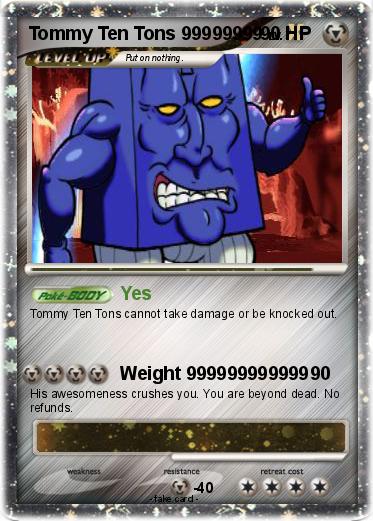 Pokemon Tommy Ten Tons 99999999