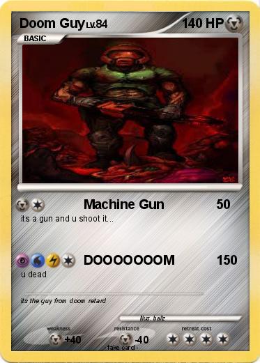 Pokémon Doom Guy 3 3 Machine Gun My Pokemon Card